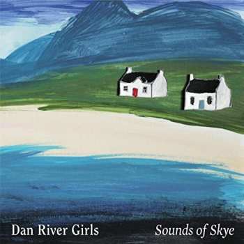Album Dan River Girls: Sounds Of Skye