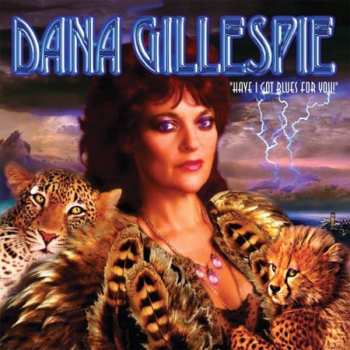 Album Dana Gillespie: Have I Got Blues For You