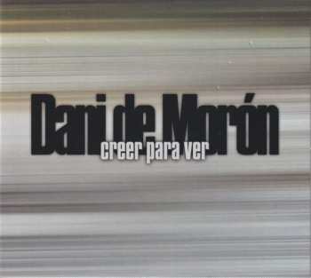 CD Dani De Morón: Creer Para Ver