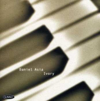 Album Daniel Asia: Ivory: American Poems