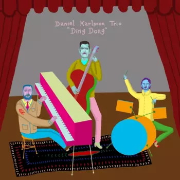 Daniel Karlsson Trio: Ding Dong