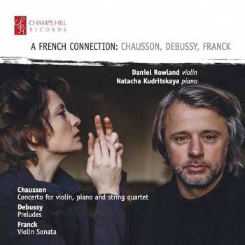CD Daniel Rowland: A French Connection: Chausson, Debussy, Franck