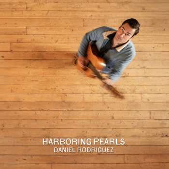 Album Daniel Rodriguez: Harboring Pearls