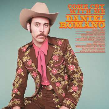 LP Daniel Romano: Come Cry With Me