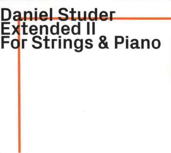 Album Daniel Studer: Extended II • For Strings & Piano