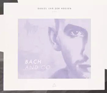 Daniel Van Der Hoeven: Bach & Co.