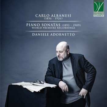 CD Daniele Adornetto: Piano Sonatas (1893 – 1909)
