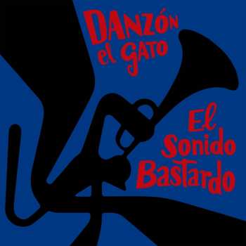 Album Danzon El Gato: El Sonido Bastardo