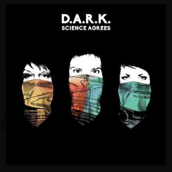 LP D.A.R.K.: Science Agrees