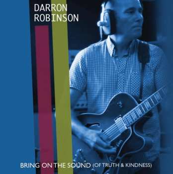 SP Darron Robinson: Bring On The Sound (Of Truth & Kindness)