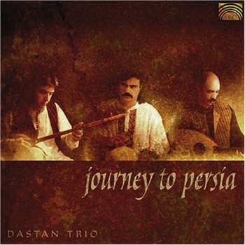 CD Dastan Ensemble: Journey To Persia
