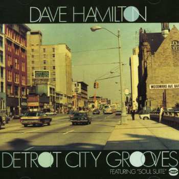 CD Dave Hamilton: Detroit City Grooves Featuring "Soul Suite"