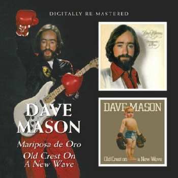 CD Dave Mason: Mariposa De Oro / Old Crest On A New Wave
