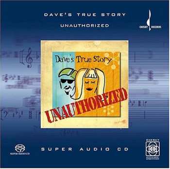 Album Dave's True Story: Unauthorized