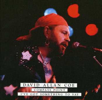 Album David Allan Coe: Compass Point / I've Got Something To Say