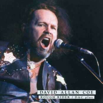 Album David Allan Coe: Rough Rider / DAC Plus
