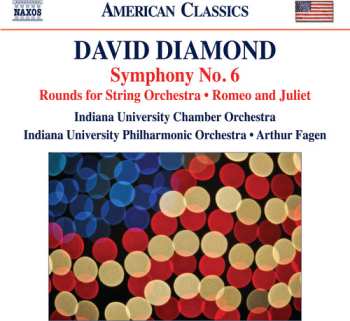 Album David Diamond: Symphony No. 6; Rounds; Romeo And Juliet