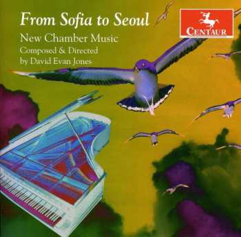 CD David Evan Jones: From Sofia To Seoul | New Chamber Music