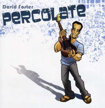 Album David Foster: Percolate