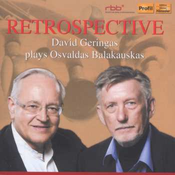 CD David Geringas: Retrospective: David Geringas Plays Osvaldas Balakauskas