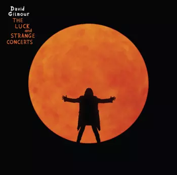 David Gilmour: The Luck and Strange Concerts (Live at the Circus Maximus)