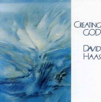 Album David Haas: Creating God