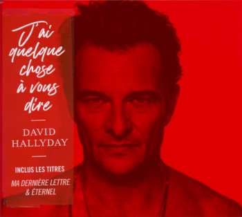 CD David Hallyday: J'ai Quelque Chose À Vous Dire