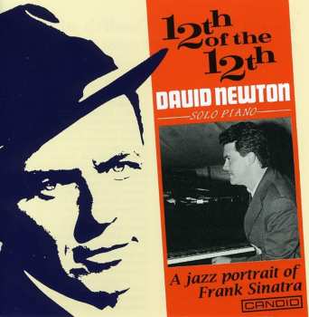 Album David Newton: 12th Of The 12th (A Jazz Portrait Of Frank Sinatra)