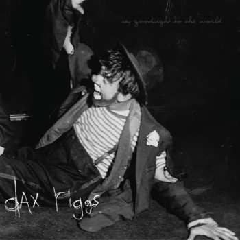LP Dax Riggs: Say Goodnight To The World