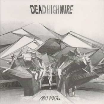 LP Dead High Wire: Pray For Us