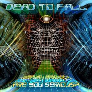 CD Dead To Fall: Are You Serious?