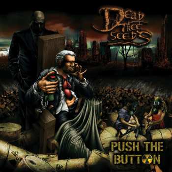 Album Dead Tree Seeds: Push The Button