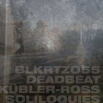 2LP Deadbeat: Kübler-Ross Soliloquies