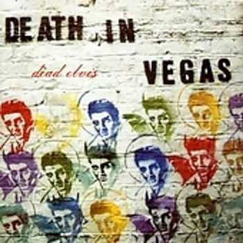 CD Death In Vegas: Dead Elvis