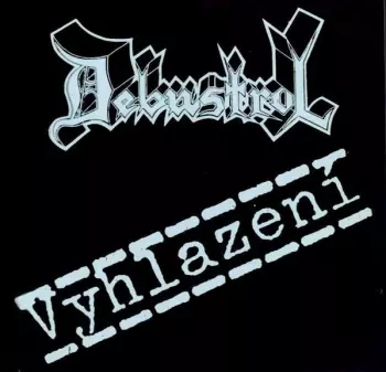 Debustrol: Vyhlazení