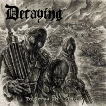 Decaying: To Cross The Line