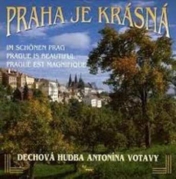 Album Dechová Hudba Antonína Otavy: Praha Je Krásná - Cd