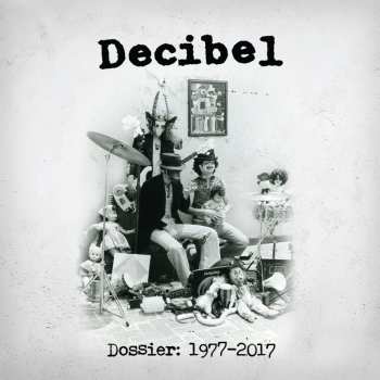 Album Decibel: Dossier: 1977-2017