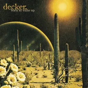 decker.: Born To Wake Up