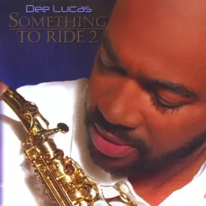 Dee Lucas: Something To Ride 2