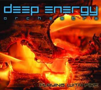 Album Deep Energy Orchestra: Playing With Fire