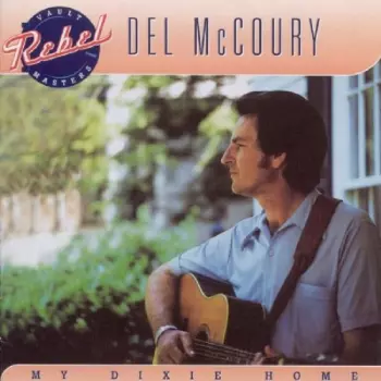 Del Mccoury: My Dixie Home