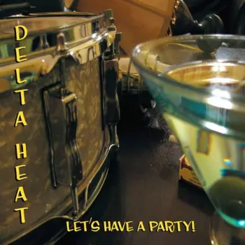 Delta Heat: Let's Have A Party