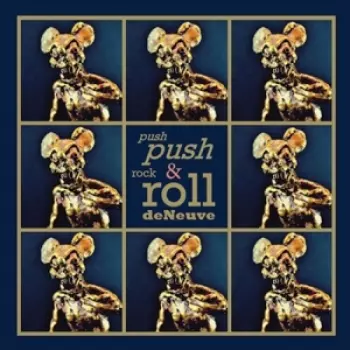 deNeuve: Push Push Rock & Roll
