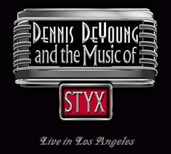 2CD Dennis DeYoung: Dennis DeYoung And The Music Of Styx - Live In Los Angeles