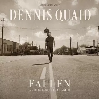 Dennis Quaid: Fallen: A Gospel Record For Sinners