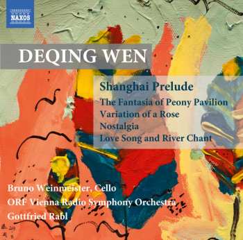 Album ORF Radio-Symphonieorchester Wien: Shanghai Prelude; The Fantasia Of Peony Pavilion; Variation Of A Rose; Nostalgia; Love Song And River Chant