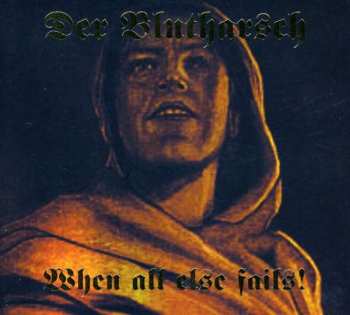 CD Der Blutharsch: When All Else Fails!