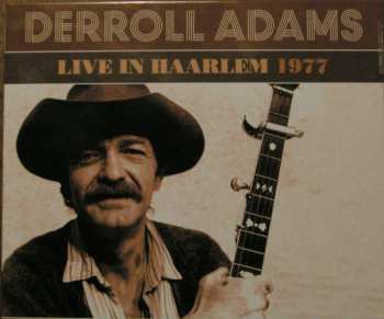 CD Derroll Adams: Live in Haarlem 1977