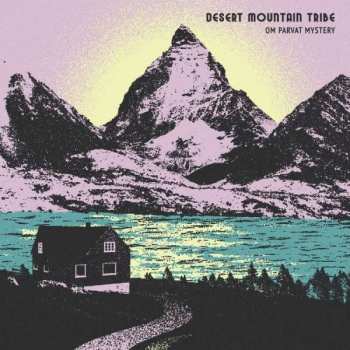 Album Desert Mountain Tribe: Om Parvat Mystery